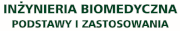 Inżynieria Biomedyczna Podstawy i Zastosowania
